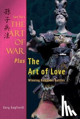 Tzu, Sun - Sun Tzu's The Art of War Plus The Art of Love: Winning Romantic Battles