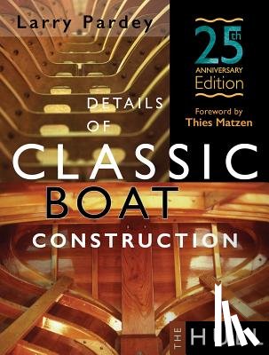 Pardey, Larry - DETAILS OF CLASSIC BOAT CONSTR