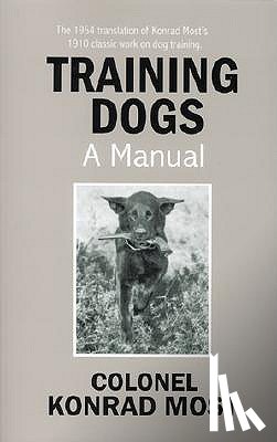 Most, Konrad - Training Dogs: A Manual