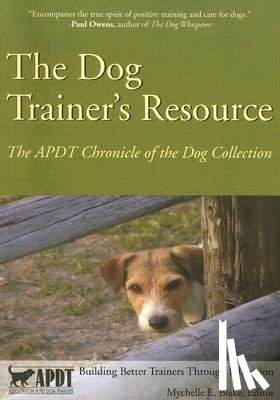 Blake, Mychelle - The Dog Trainer's Resource - APDT Chronicle of the Dog Collection