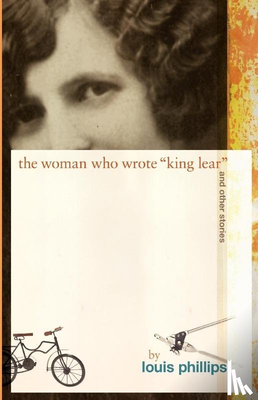 Phillips, Louis - The Woman Who Wrote 'King Lear' and Other Stories
