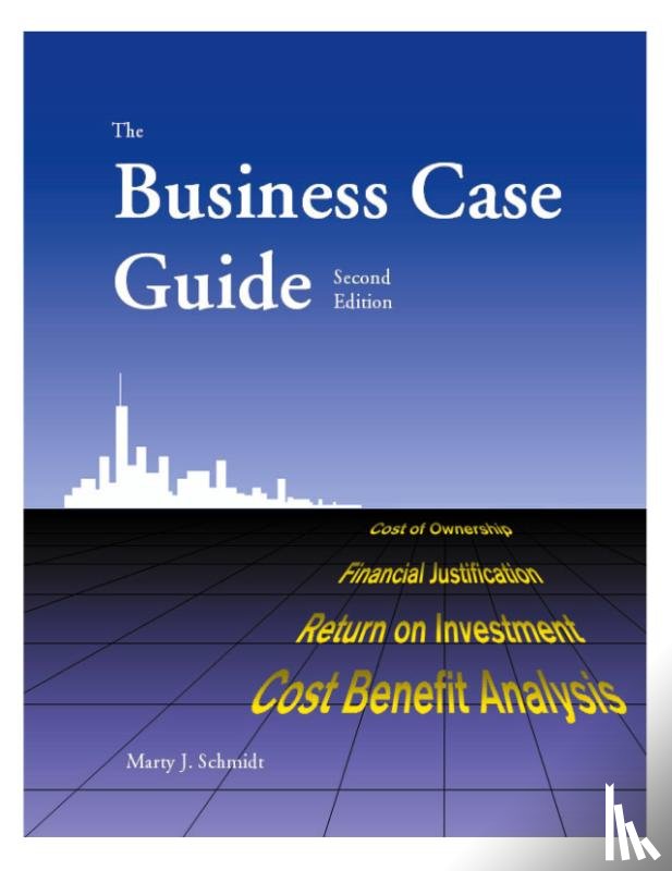 Schmidt, Marty J - The Business Case Guide