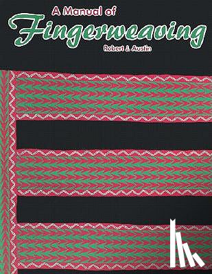 Austin, Robert J. - A Manual of Fingerweaving