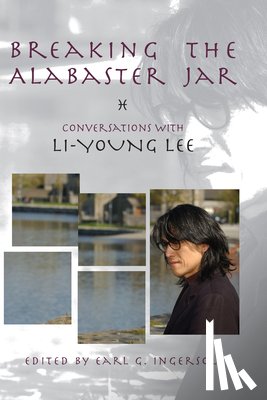 Lee, Li-Young - Breaking the Alabaster Jar