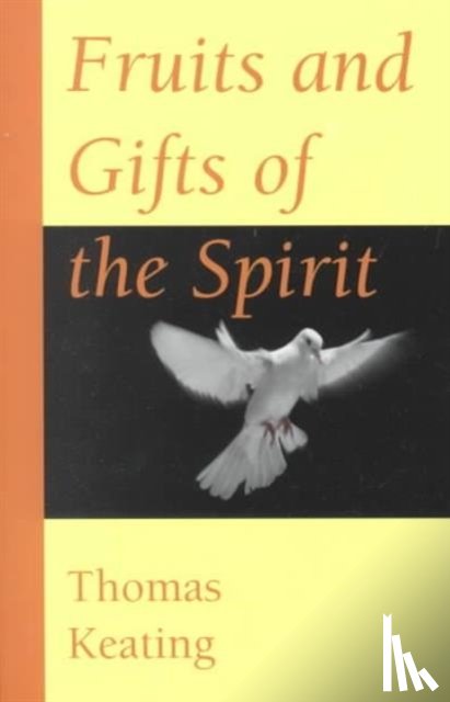 Keating, Thomas - Fruits and Gifts of the Spirit