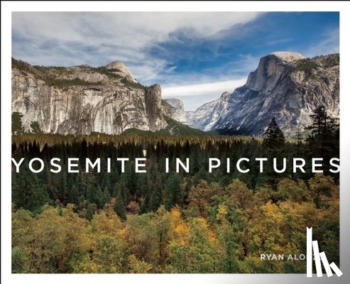 Alonzo, Ryan - Yosemite in Pictures