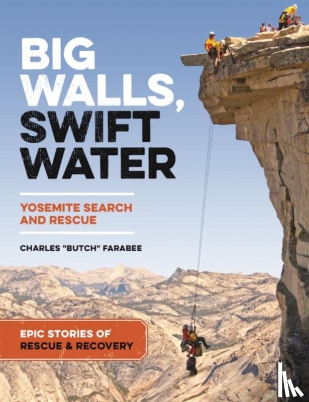 Farabee, Charles R. "Butch" - Big Walls, Swift Waters