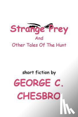 Chesbro, George C. - Strange Prey and Other Tales Of The Hunt