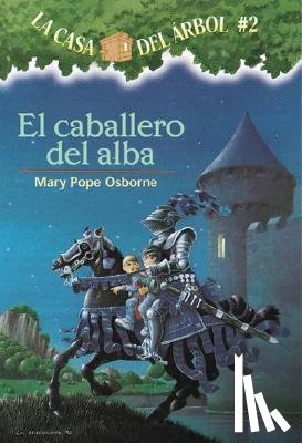 Osborne, Mary Pope - El Caballero del Alba = Knight at Dawn