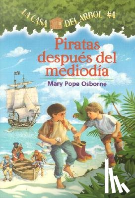 Osborne, Mary Pope - Piratas Despues del Mediodia = Pirates Past Noon