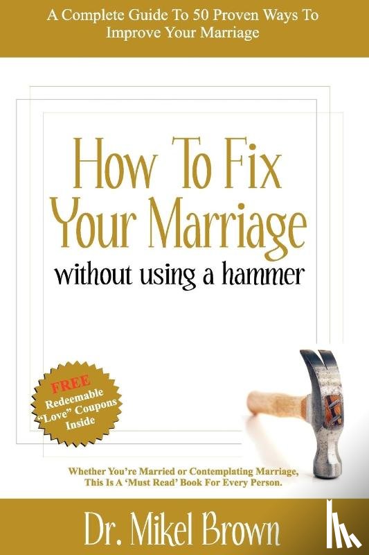 Brown, Mikel A - How to Fix Your Marriage