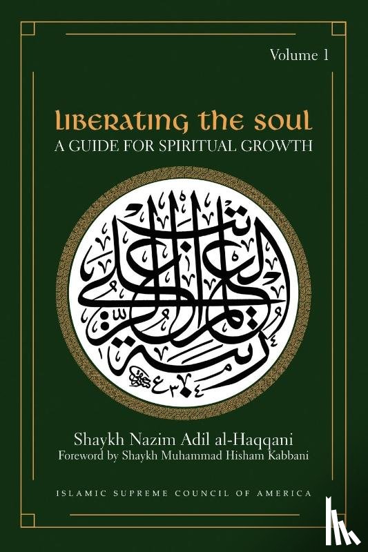 Al-Haqqani, Shaykh Nazim Adil - Liberating the Soul