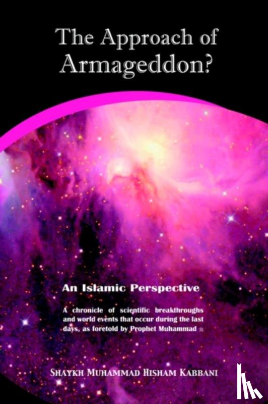 Kabbani, Shaykh Muhammad Hisham - The Approach of Armageddon?