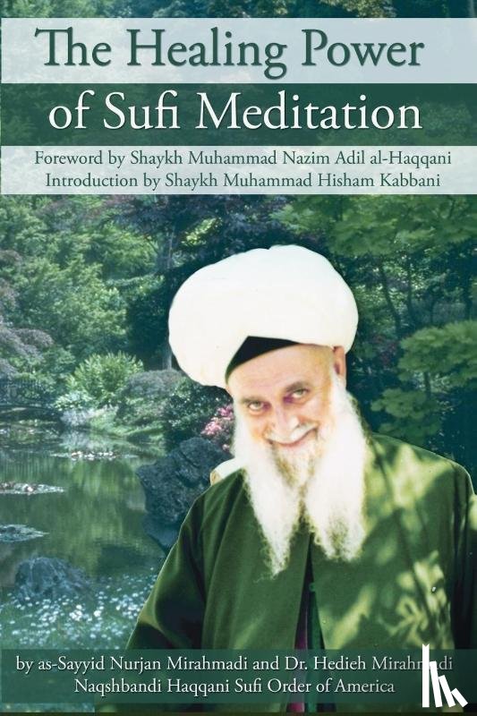 Mirahmadi, As-Sayyid - The Healing Power of Sufi Meditation