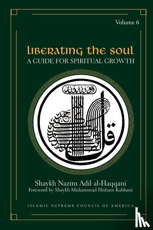 Al-Haqqani, Shaykh Nazim Adil - Liberating the Soul