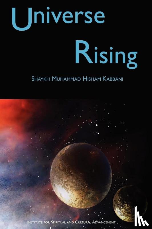 Kabbani, Shaykh Muhammad Hisham - Universe Rising