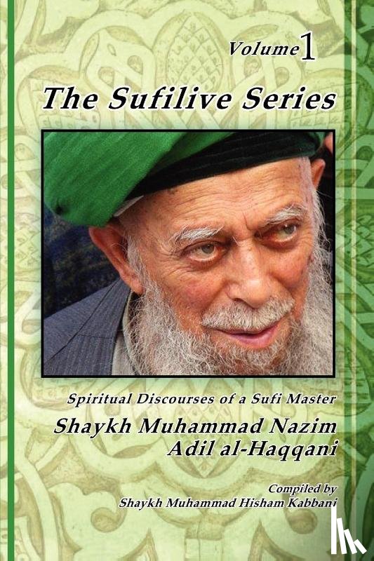 Haqqani, Shaykh Muhammad Nazim - The Sufilive Series, Vol 1