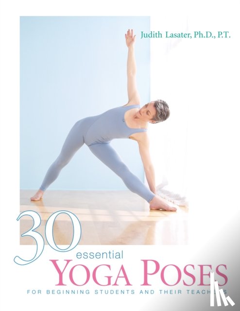 Lasater, Judith Hanson - 30 Essential Yoga Poses