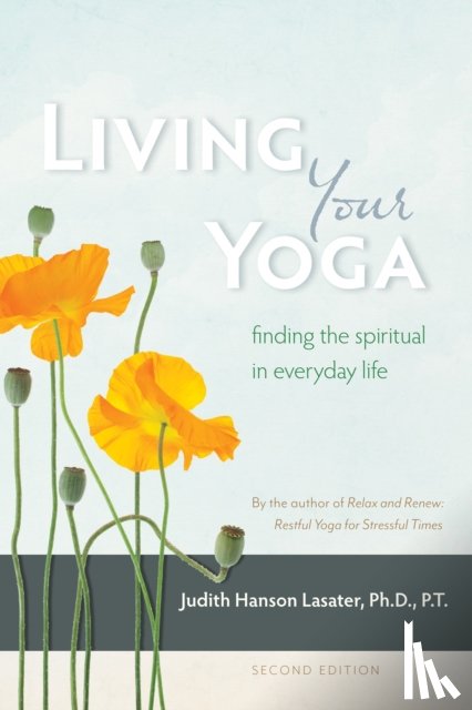 Lasater, Judith Hanson - Living Your Yoga