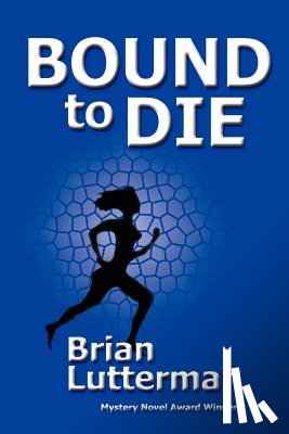 Lutterman, Brian - Bound to Die