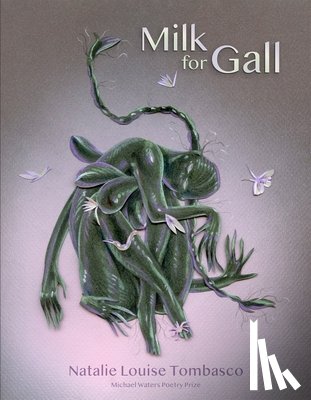 Tombasco, Natalie Louise - Milk for Gall
