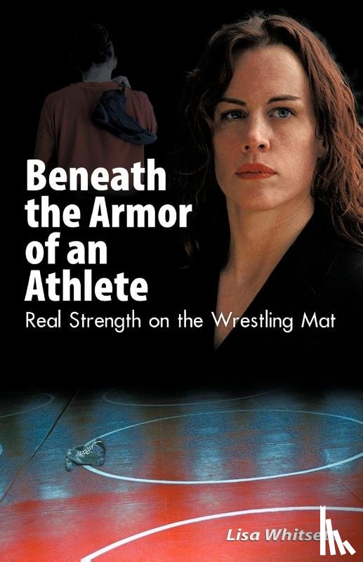 Whitsett, Lisa - Beneath the Armor of an Athlete