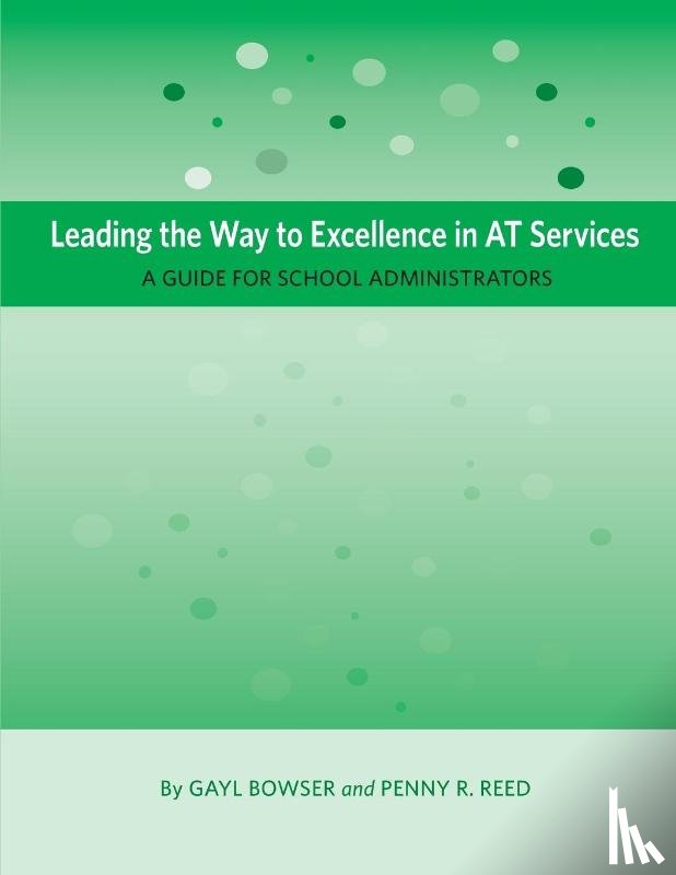 Bowser, Gayl, Reed, Penny R - Leading the Way to Excellence in AT Services