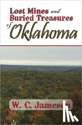 Jameson, W. C. - Jameson, W: Lost Mines and Buried Treasures of Oklahoma
