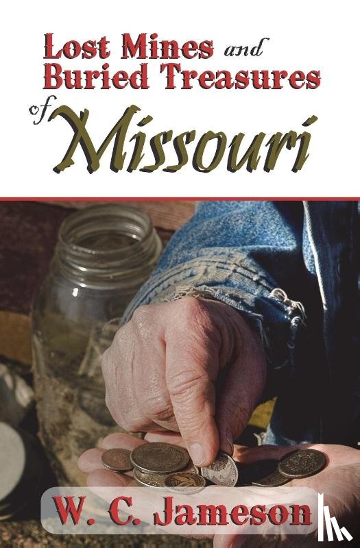 Jameson, W. C. - Lost Mines and Buried Treasures of Missouri