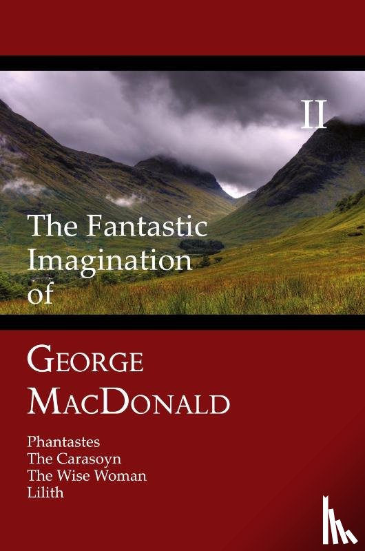MacDonald, George - The Fantastic Imagination of George MacDonald, Volume II