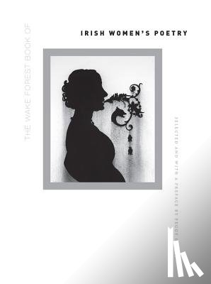 Wake Forest University Press - The Wake Forest Book of Irish Women's Poetry