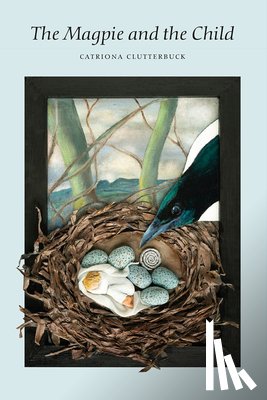 Clutterbuck, Catriona - The Magpie and the Child