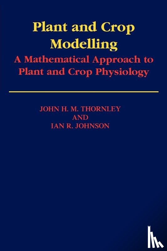 Thornley, John, Johnson, Ian - Plant and Crop Modelling