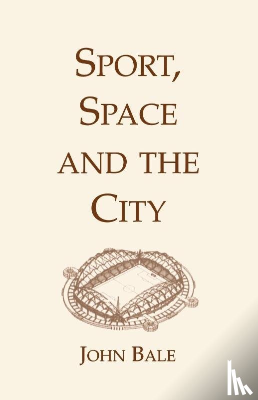 Bale, John - Sport, Space and the City