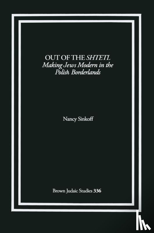 Sinkoff, Nancy - Out of the Shtetl