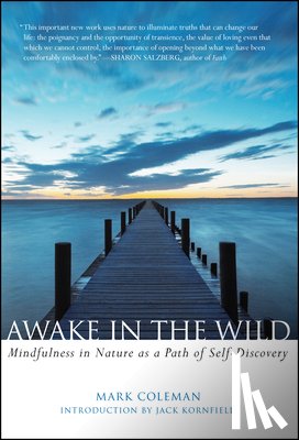 Coleman, Mark - Awake in the Wild: Mindfulness in Nature as a Path of Self-Discovery