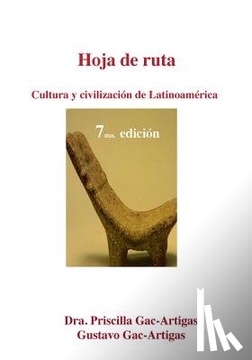 Gac-Artigas, Priscilla - Hoja de Ruta. Cultura y Civilizacion de Latinoamerica