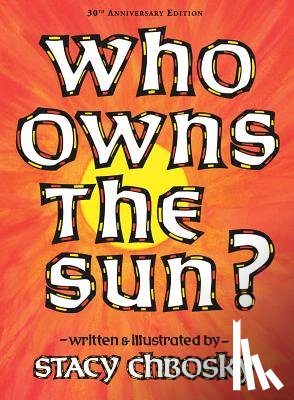Chbosky, Stacy - WHO OWNS THE SUN ANNIV/E 30/E