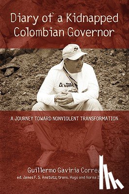 Gaviria Correa, Guillermo - Diary of a Kidnapped Colombian Governor