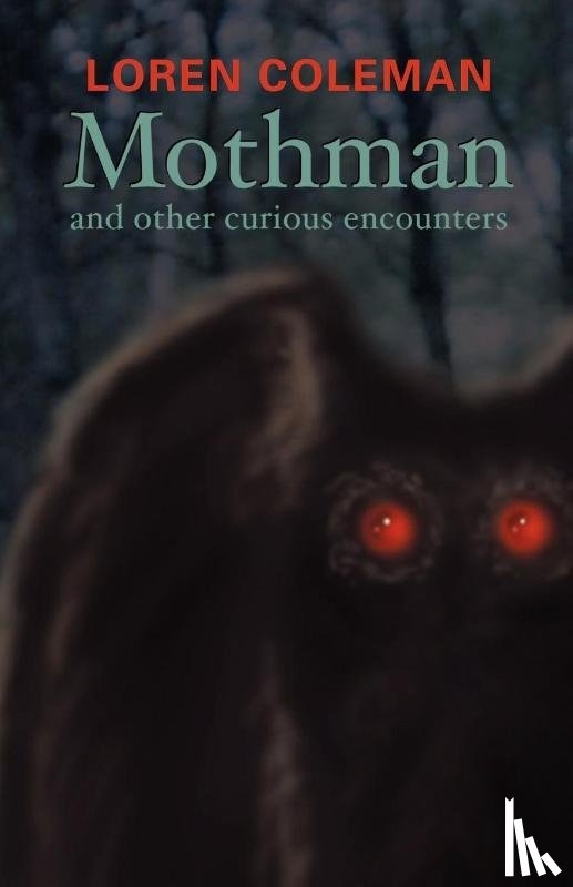 Coleman Loran - Mothman and Other Curious Encounters