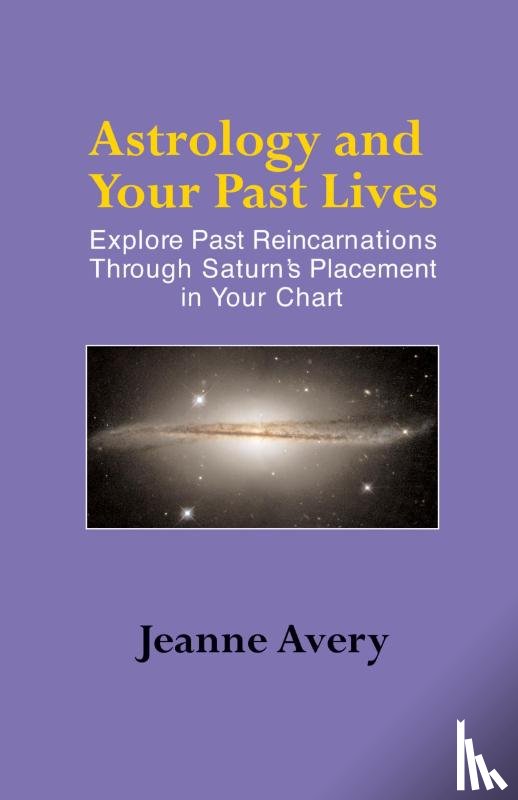 Avery, Jeanne - Astrology and Your Past Lives