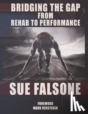 Falsone, Sue - Bridging the Gap from Rehab to Performance