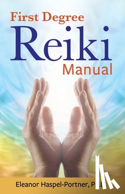 Haspel-Portner, Eleanor - First Degree Reiki Manual