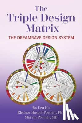 Haspel-Portner, Eleanor - The Triple Design Matrix: The DreamRave Design System
