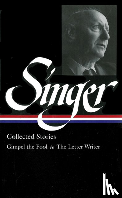 Singer, Isaac Bashevis - Isaac Bashevis Singer: Collected Stories Vol. 1