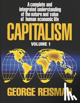 Reisman, George - Capitalism: A Treatise on Economics, Vol. 1