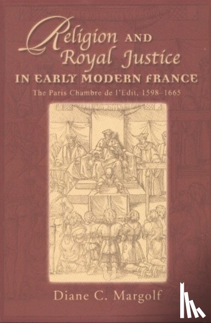 Margolf, Diane C. - Religion and Royal Justice in Early Modern France