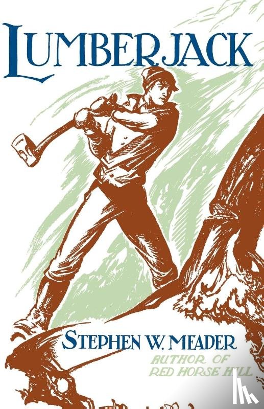 Meader, Stephen W. - Lumberjack