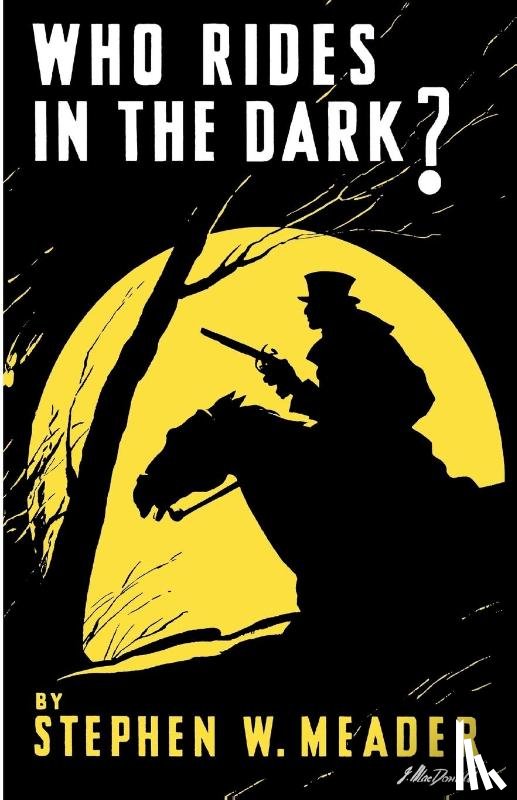 Meader, Stephen W. - Who Rides In The Dark?