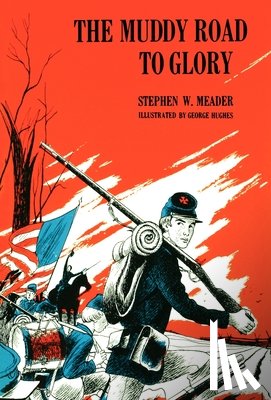 Meader, Stephen W. - The Muddy Road To Glory